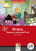  Grace, Romeo, Juliet and Fred. Livello 2 (A1-A2). Con CD Audio