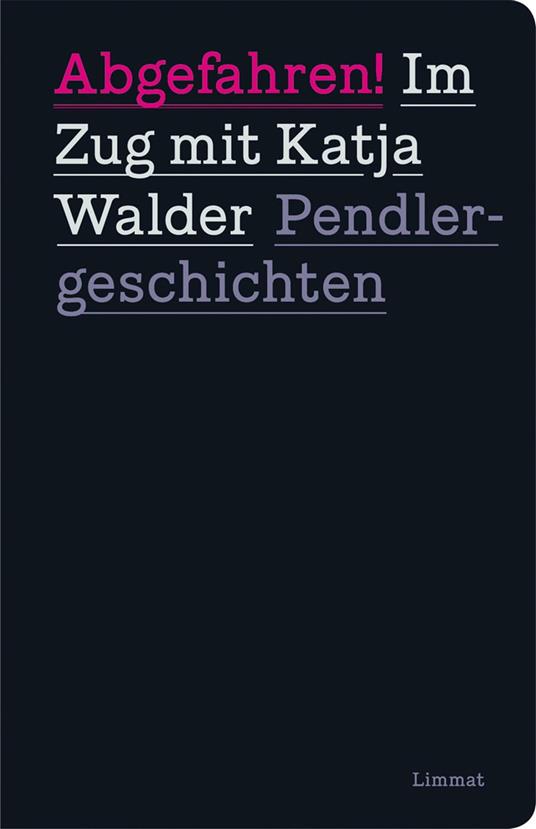 Abgefahren! Im Zug mit Katja Walder