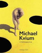 Michael Kvium: A Retrospective