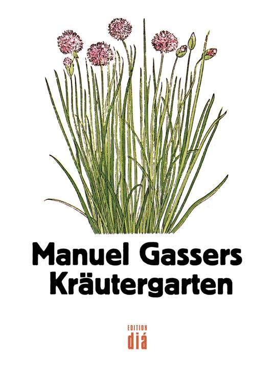 Manuel Gassers Kräutergarten