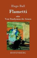 Flametti: oder Vom Dandysmus der Armen