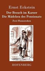 Der Besuch im Karzer / Die Mädchen des Pensionats: Humoreske