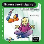 Stressbewältigung - fit in 30 Minuten