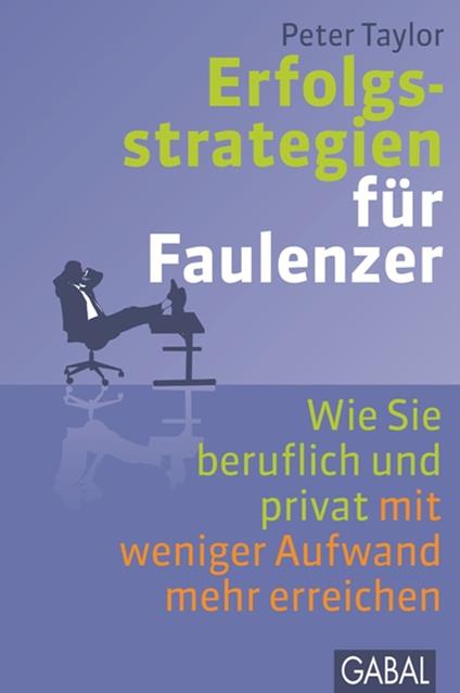 Erfolgsstrategien für Faulenzer