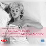 Gute Nacht Doktor - Die letzten Tonbänder der Marilyn Monroe
