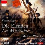 Die Elenden / Les Misérables (Ungekürzt)