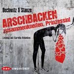 Arschbacken zusammenkneifen, Prinzessin!