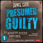 Presumed Guilty - Jefferson-Winter-Chroniken, Band 1 (Ungekürzt)