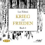 Krieg und Frieden, Buch 1 (Ungekürzt)