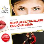 Ich will auf die Bühne - Band 3: Mehr Ausstrahlung und Charisma