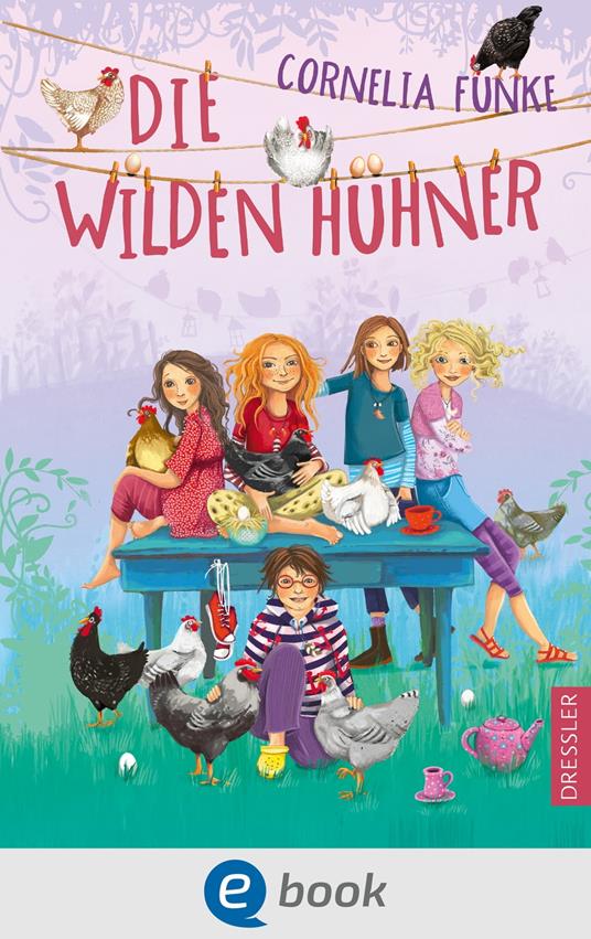 Die Wilden Hühner 1 - Cornelia Funke,Florentine Prechtel - ebook