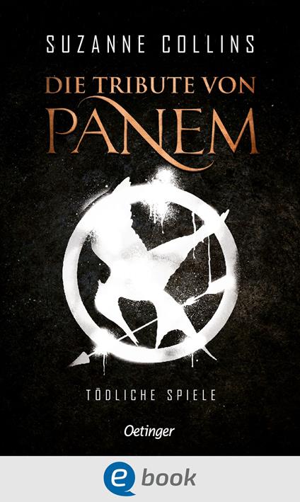 Die Tribute von Panem 1. Tödliche Spiele - Suzanne Collins,Sylke Hachmeister,Peter Klöss - ebook