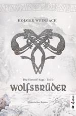 Die Eiswolf-Saga. Teil 3: Wolfsbrüder