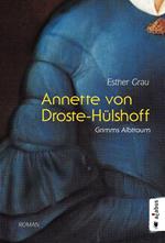 Annette von Droste-Hülshoff. Grimms Albtraum