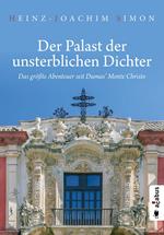 Der Palast der unsterblichen Dichter. Das größte Abenteuer seit Dumas' Monte Christo