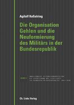 Die Organisation Gehlen und die Neuformierung des Militärs in der Bundesrepublik