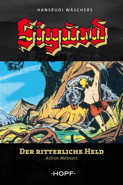 Sigurd 1: Der ritterliche Held - Achim Mehnert,Hansrudi Wäscher - ebook