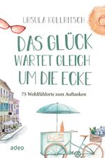 Das Glück wartet gleich um die Ecke