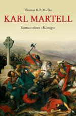 Karl Martell - Der erste Karolinger