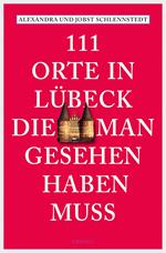 111 Orte in Lübeck, die man gesehen haben muss