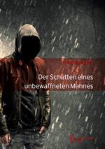 Der Schatten eines unbewaffneten Mannes