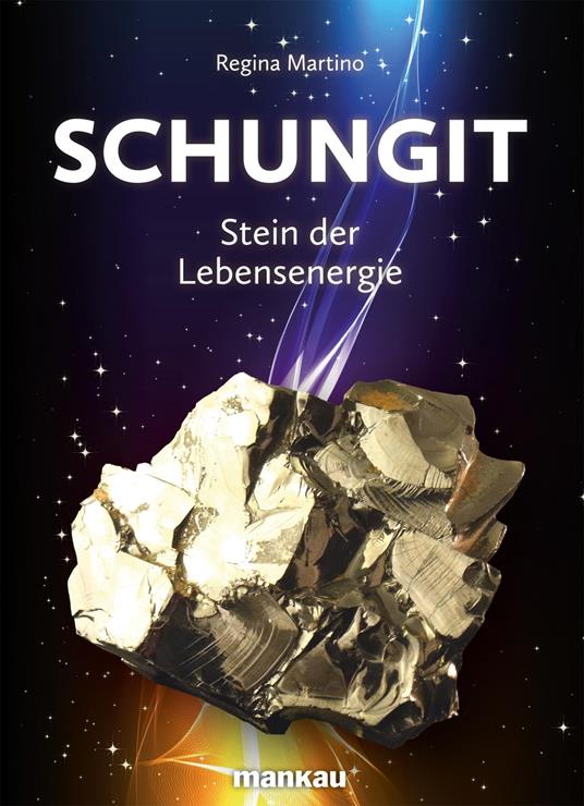 Schungit - Stein der Lebensenergie