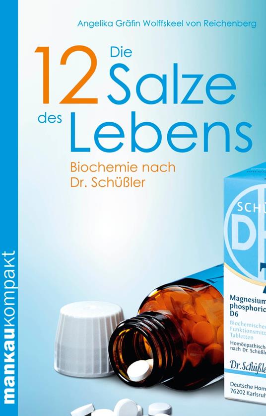 Die 12 Salze des Lebens. Biochemie nach Dr. Schüßler