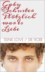 Plötzlich war es Liebe