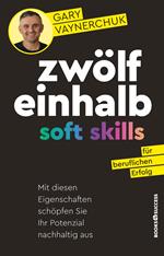 Zwölfeinhalb Soft Skills für beruflichen Erfolg