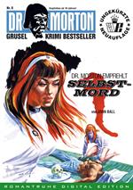 DR. MORTON - Grusel Krimi Bestseller 6