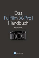 Das Fujifilm X-Pro1 Handbuch