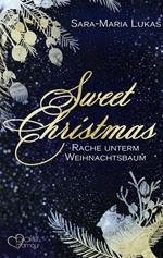 Sweet Christmas: Rache unterm Weihnachtsbaum