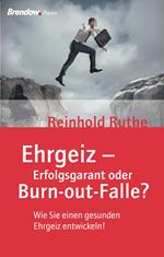 Ehrgeiz - Erfolgsgarant oder Burnout-Falle?