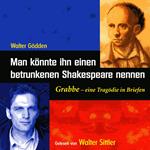 Man könnte ihn einen betrunkenen Shakespeare nennen