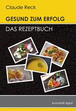 Gesund zum Erfolg - Das Rezeptbuch