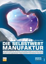 Die Selbstwertmanufaktur