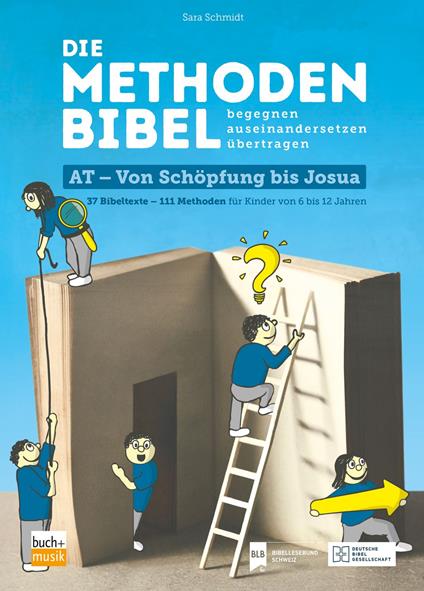 Die Methodenbibel AT - Von Schöpfung bis Josua