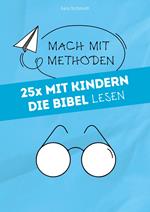 25x mit Kindern die Bibel lesen