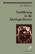 Einführung in die Ideologietheorie