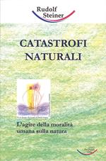 Catastrofi naturali. L'agire della moralità umana sulla natura