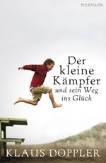 Der kleine Kämpfer und sein Weg ins Glück