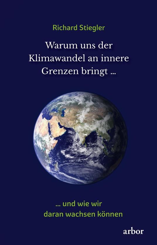 Warum uns der Klimawandel an innere Grenzen bringt …