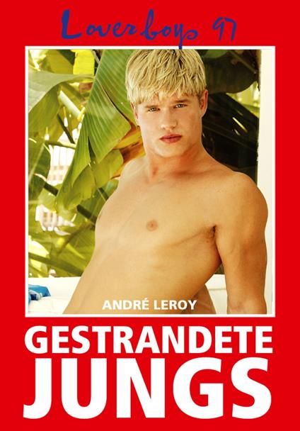 Loverboys 97: Gestrandete Jungs