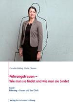 Führungsfrauen - Wie man sie findet und wie man sie bindet