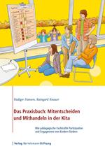 Das Praxisbuch: Mitentscheiden und Mithandeln in der Kita