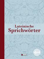 Lateinische Redensarten, Sprichwörter und Zitate