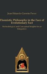 Thomistic Philosophy in the Face of Evolutionary Fact: Methodological and Conceptual Insights for an Integration