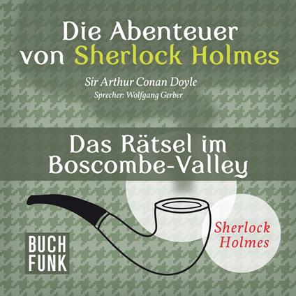 Das Rätsel im Boscombe-Valley - Die Abenteuer von Sherlock Holmes, Band 4 (ungekürzt)