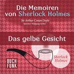 Das gelbe Gesicht - Die Memoiren von Sherlock Holmes, Band 2 (ungekürzt)