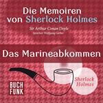 Das Marineabkommen - Die Memoiren von Sherlock Holmes, Band 10 (ungekürzt)